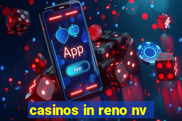 casinos in reno nv