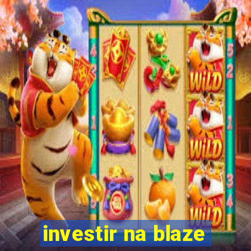 investir na blaze