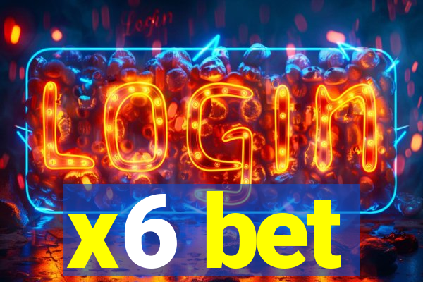 x6 bet