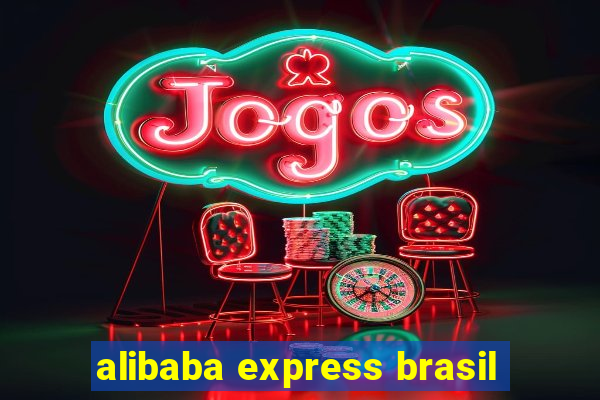 alibaba express brasil