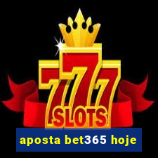 aposta bet365 hoje