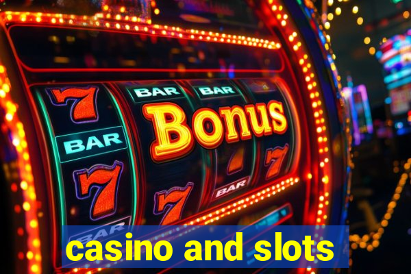 casino and slots