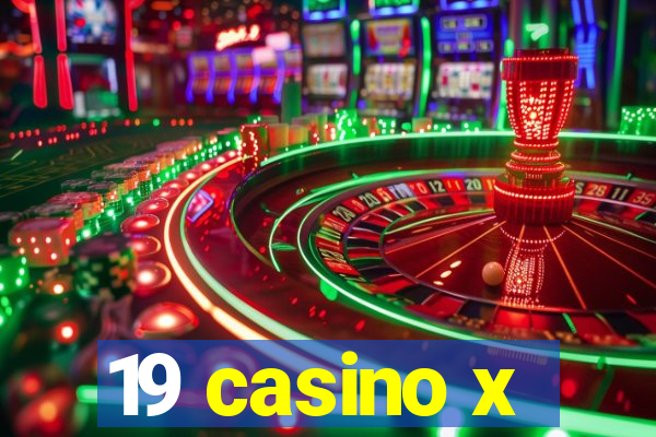 19 casino x