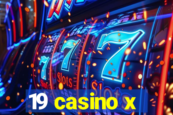 19 casino x