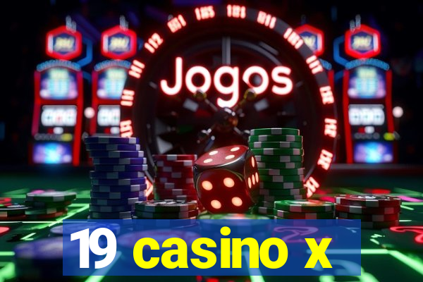 19 casino x