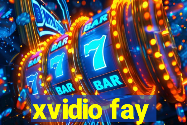 xvidio fay