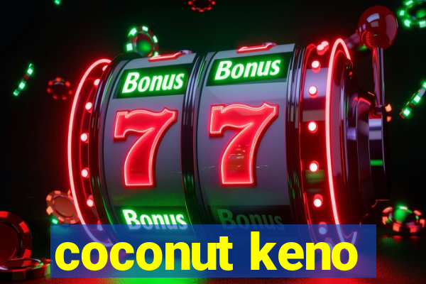 coconut keno