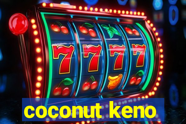 coconut keno