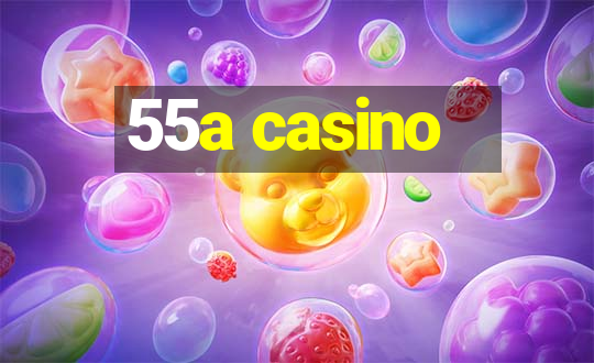 55a casino