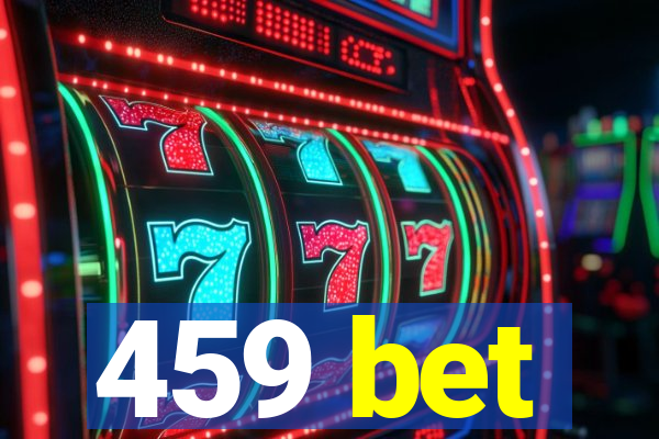 459 bet