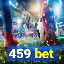 459 bet