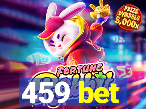 459 bet