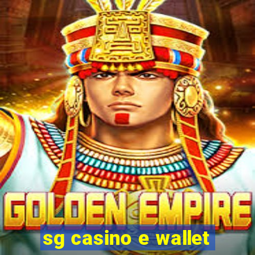 sg casino e wallet