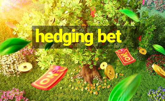 hedging bet