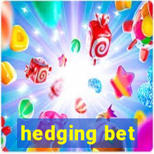 hedging bet