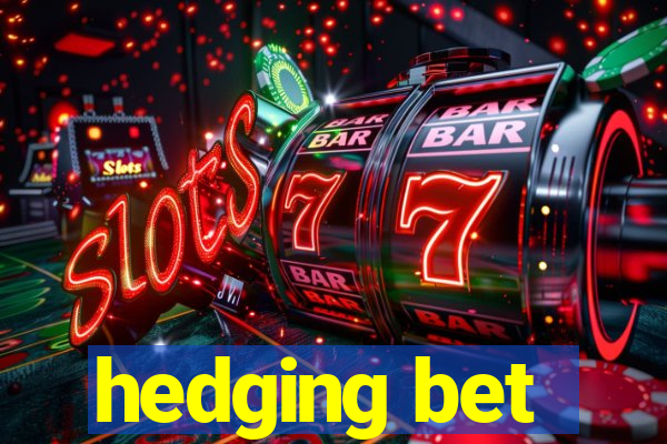 hedging bet