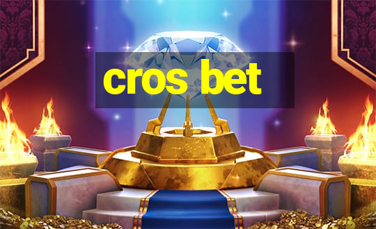 cros bet