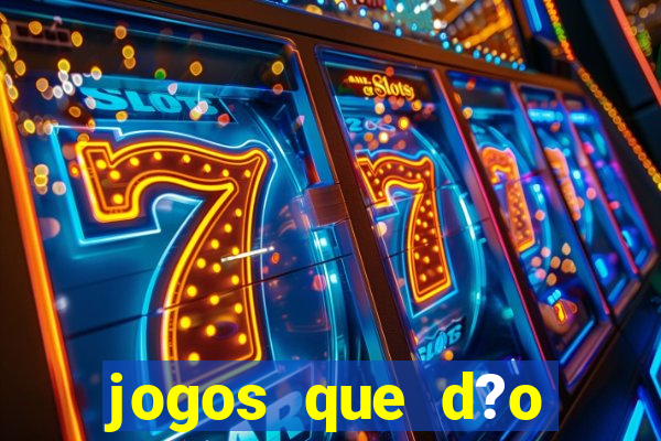 jogos que d?o dinheiro de verdade sem precisar depositar