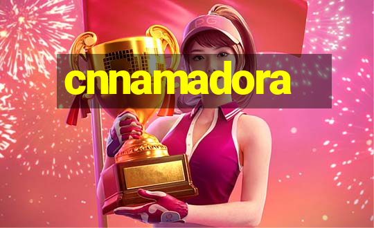 cnnamadora