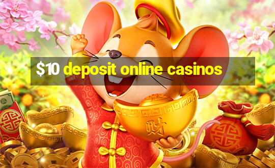 $10 deposit online casinos