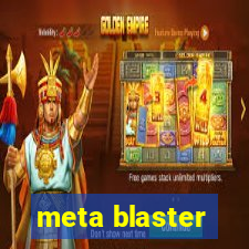 meta blaster