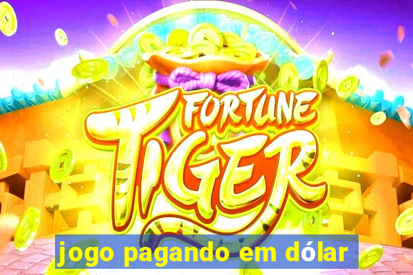 jogo pagando em dólar