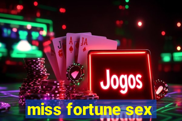 miss fortune sex