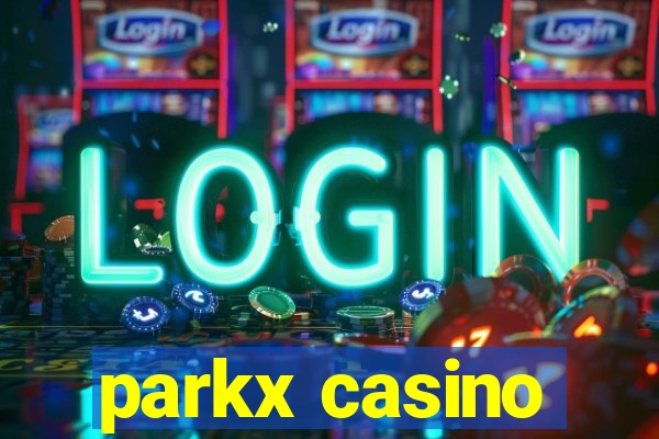 parkx casino