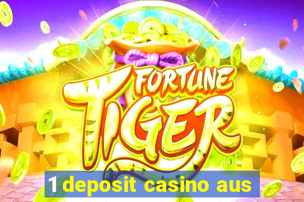 1 deposit casino aus