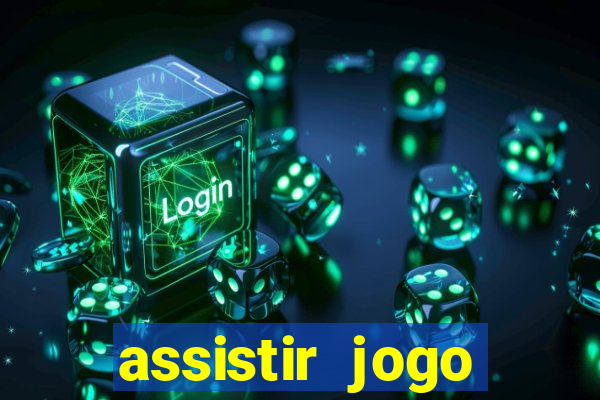 assistir jogo gremio ao vivo