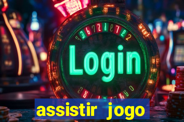 assistir jogo gremio ao vivo