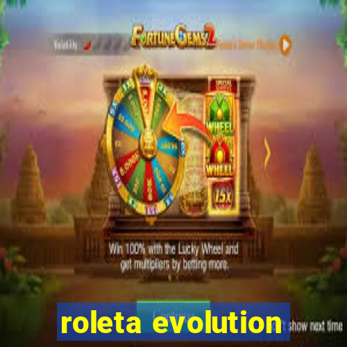 roleta evolution