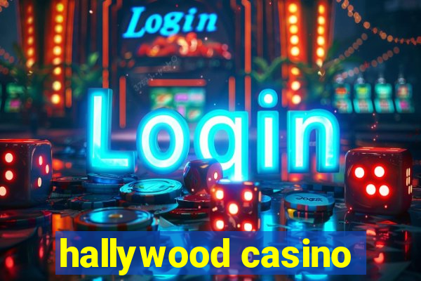 hallywood casino