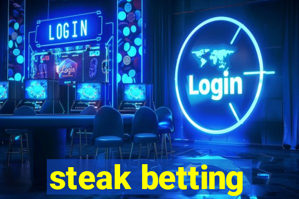 steak betting