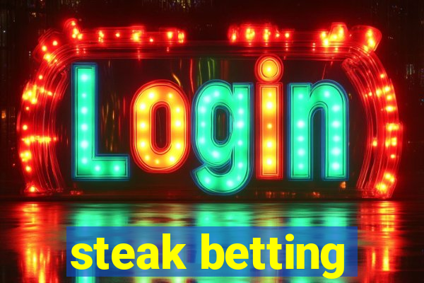 steak betting