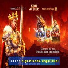 44444 significado espiritual