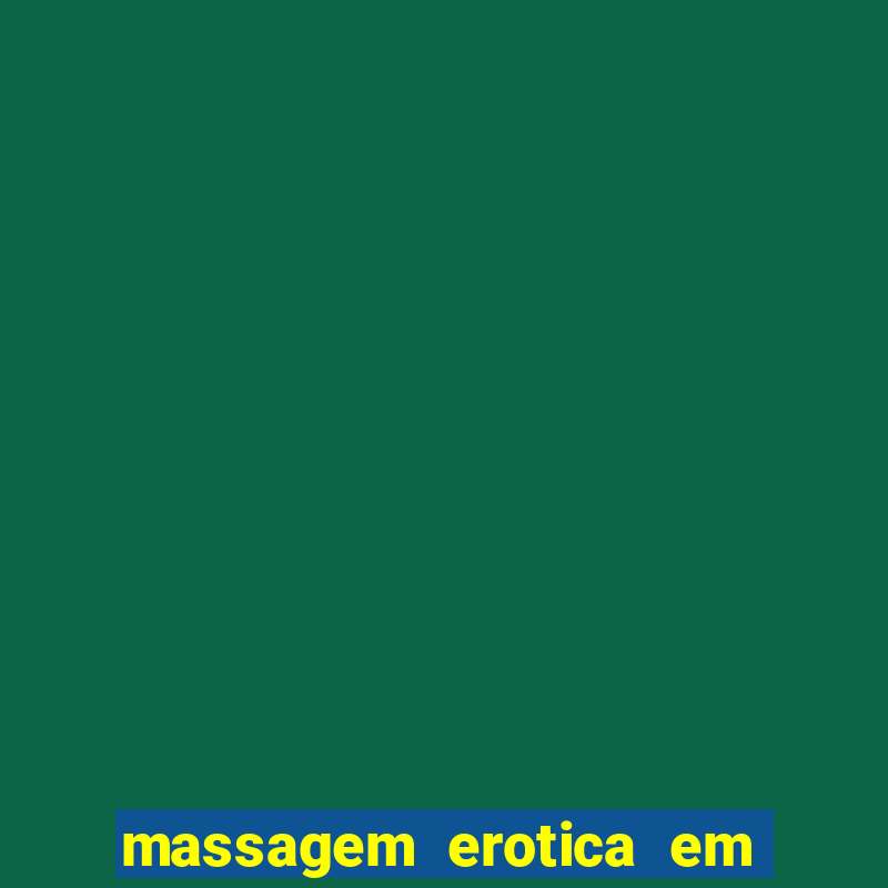 massagem erotica em porto alegre