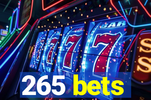 265 bets