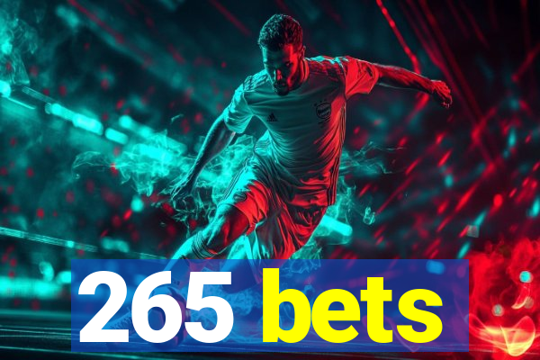 265 bets