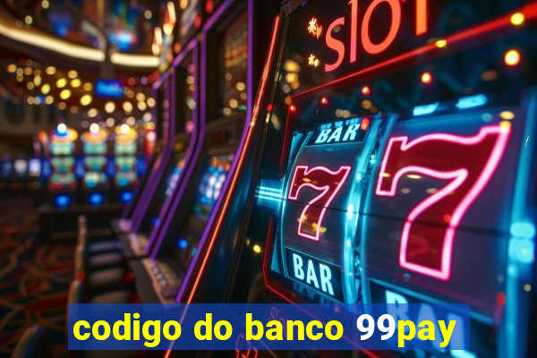 codigo do banco 99pay