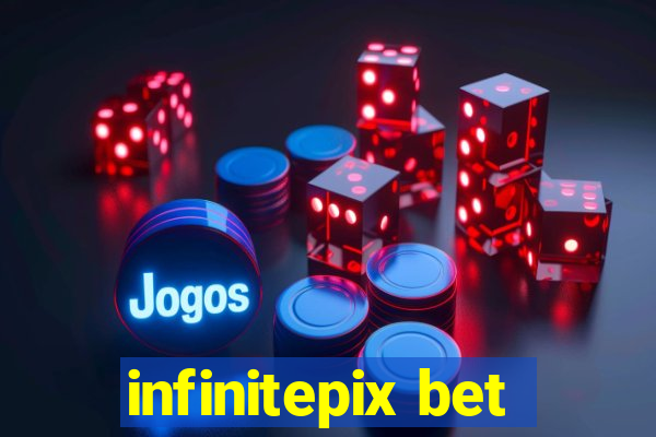 infinitepix bet