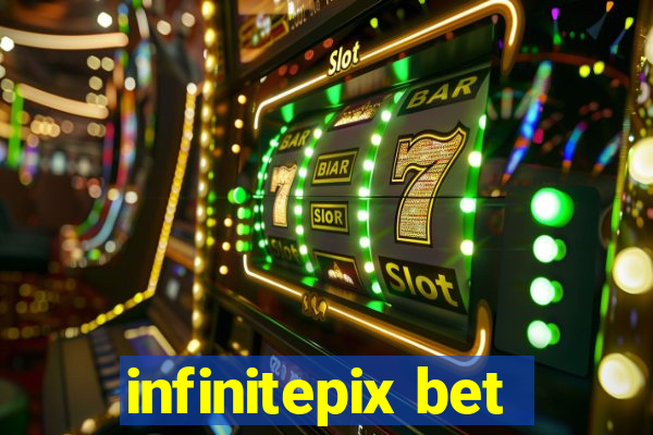 infinitepix bet