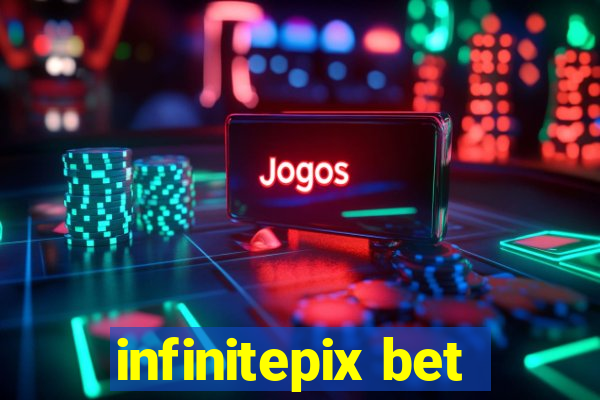 infinitepix bet