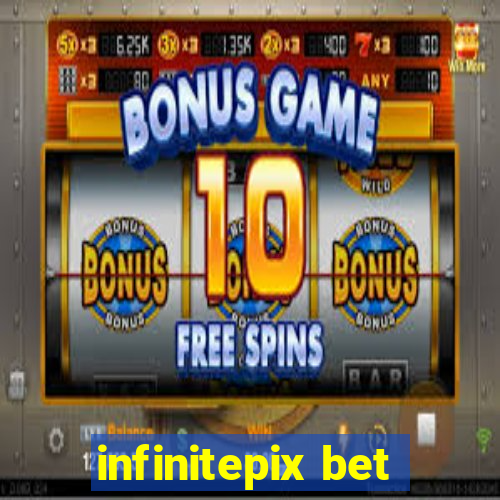 infinitepix bet