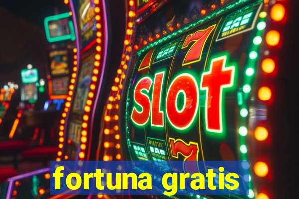 fortuna gratis