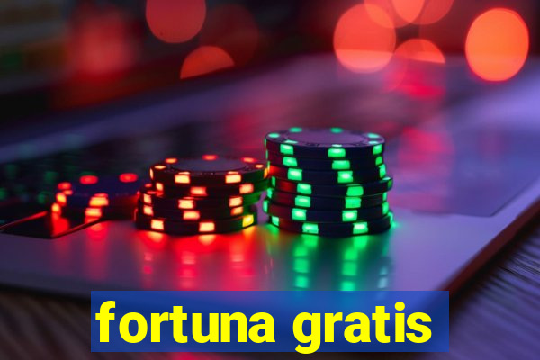 fortuna gratis