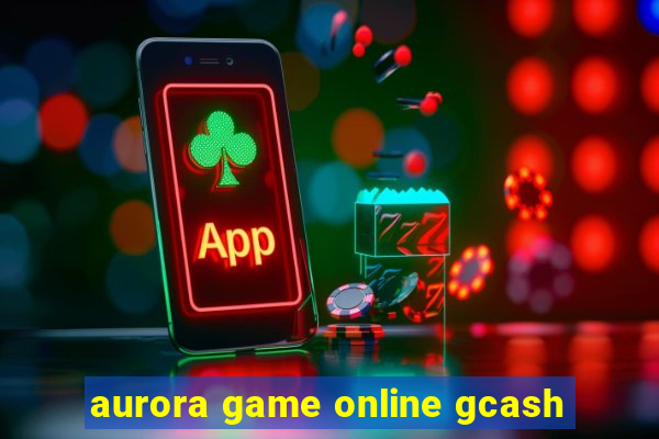 aurora game online gcash