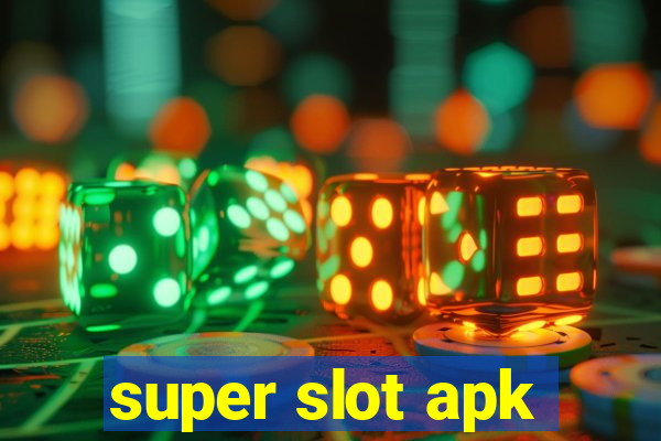 super slot apk