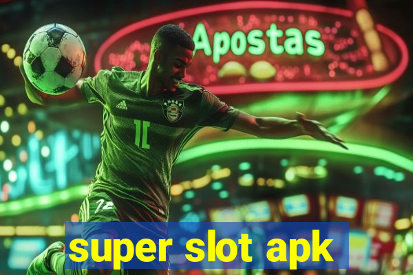 super slot apk