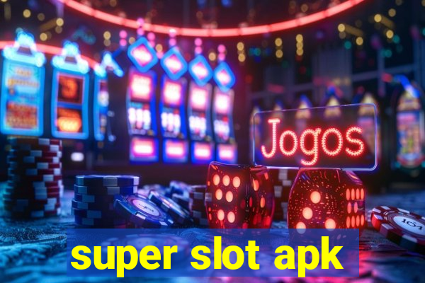 super slot apk